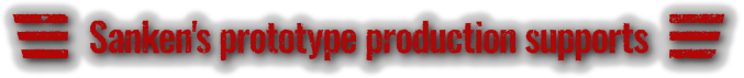 sanken's prototype production supports
